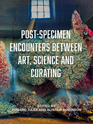 cover image of Post-Specimen Encounters Between Art, Science and Curating